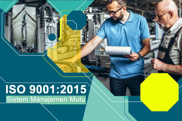 Catat, Ini Keuntungan Perusahaan yang Memiliki Sertifikasi ISO 9001:2015 