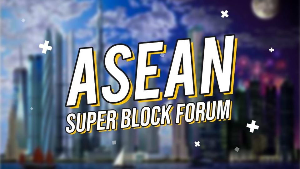 ASEAN SUPER BLOCK ORUM